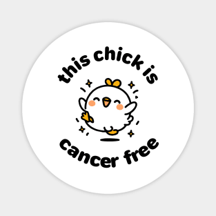 This Chick is Cancer Free - Women Cute Magnet